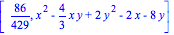 [86/429, x^2-4/3*x*y+2*y^2-2*x-8*y]